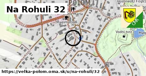 Na Rohuli 32, Velká Polom