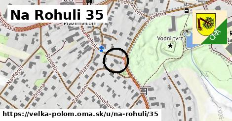 Na Rohuli 35, Velká Polom