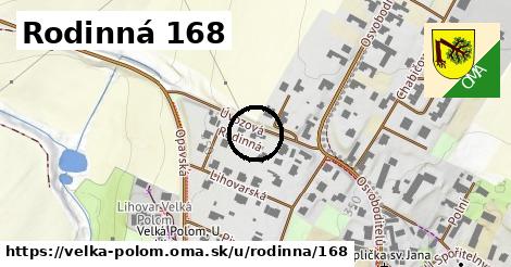 Rodinná 168, Velká Polom