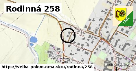 Rodinná 258, Velká Polom