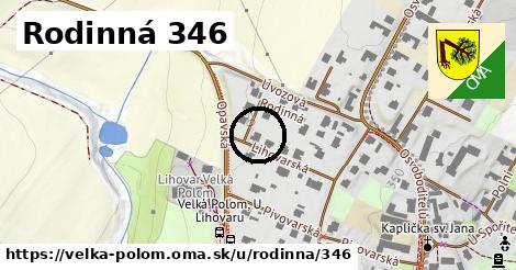 Rodinná 346, Velká Polom