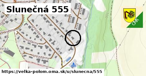 Slunečná 555, Velká Polom