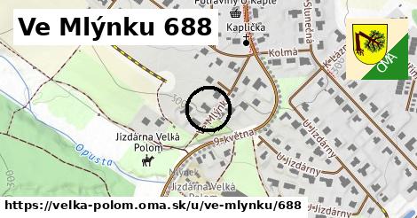 Ve Mlýnku 688, Velká Polom