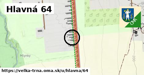 Hlavná 64, Veľká Tŕňa