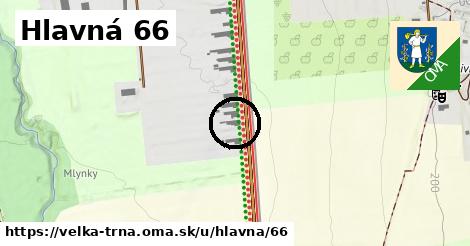 Hlavná 66, Veľká Tŕňa