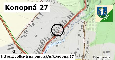 Konopná 27, Veľká Tŕňa