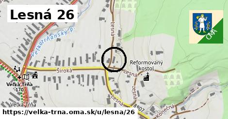 Lesná 26, Veľká Tŕňa