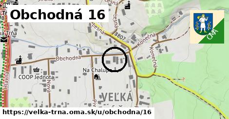 Obchodná 16, Veľká Tŕňa