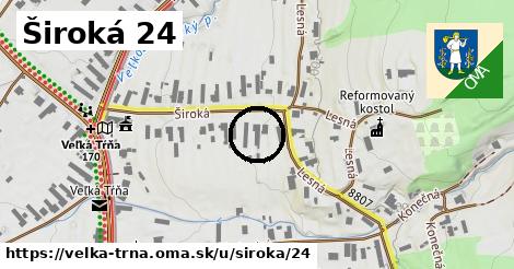 Široká 24, Veľká Tŕňa