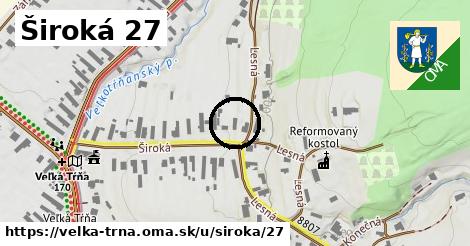 Široká 27, Veľká Tŕňa