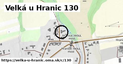 Velká u Hranic <span class="supisne">130</span>