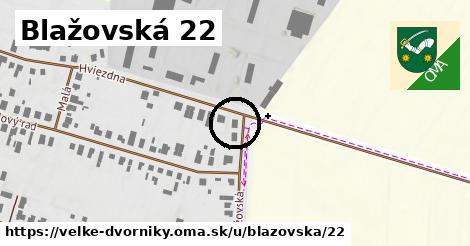 Blažovská 22, Veľké Dvorníky