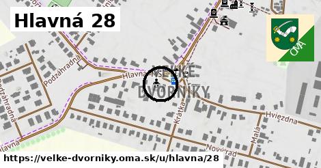 Hlavná 28, Veľké Dvorníky