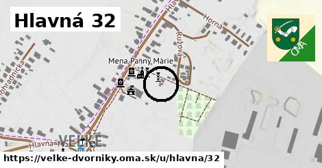 Hlavná 32, Veľké Dvorníky