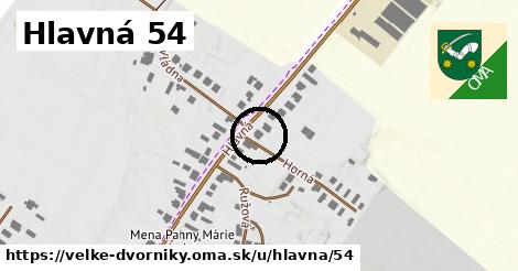 Hlavná 54, Veľké Dvorníky