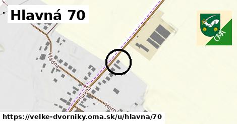 Hlavná 70, Veľké Dvorníky