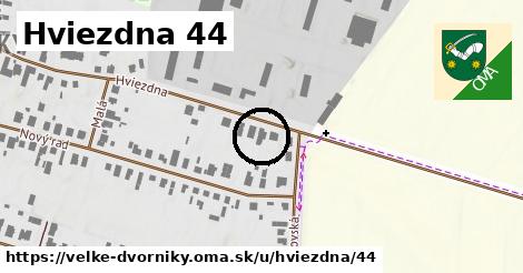 Hviezdna 44, Veľké Dvorníky