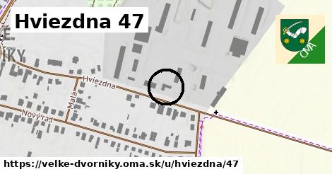 Hviezdna 47, Veľké Dvorníky