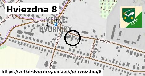 Hviezdna 8, Veľké Dvorníky