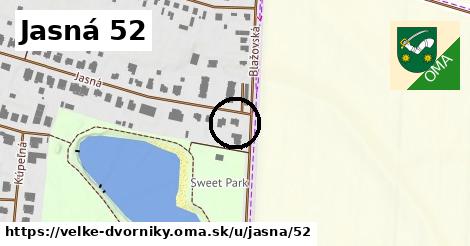 Jasná 52, Veľké Dvorníky