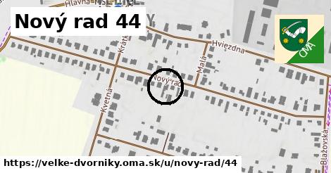 Nový rad 44, Veľké Dvorníky