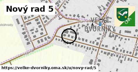 Nový rad 5, Veľké Dvorníky