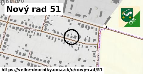 Nový rad 51, Veľké Dvorníky