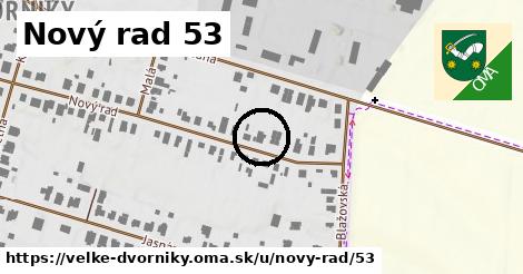 Nový rad 53, Veľké Dvorníky