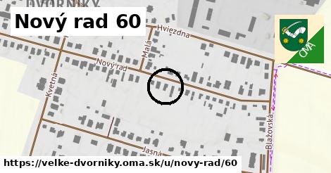 Nový rad 60, Veľké Dvorníky