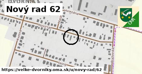 Nový rad 62, Veľké Dvorníky