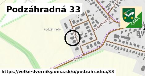 Podzáhradná 33, Veľké Dvorníky