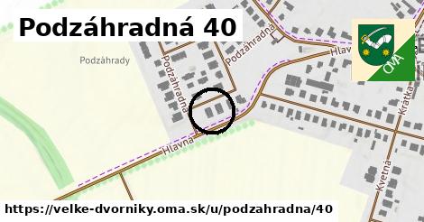 Podzáhradná 40, Veľké Dvorníky