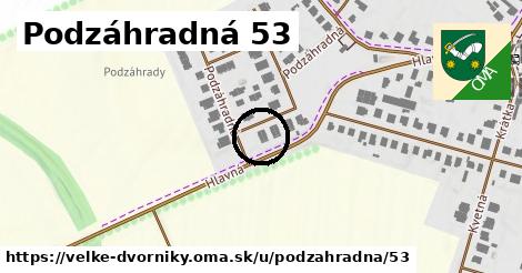 Podzáhradná 53, Veľké Dvorníky