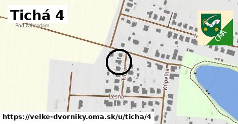 Tichá 4, Veľké Dvorníky