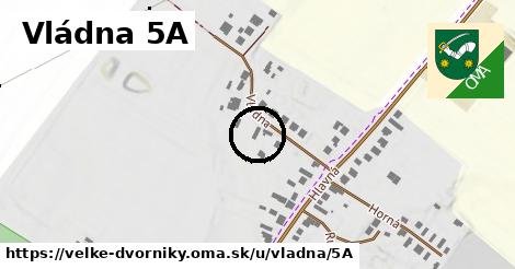 Vládna 5A, Veľké Dvorníky