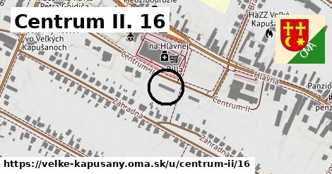 Centrum II. 16, Veľké Kapušany