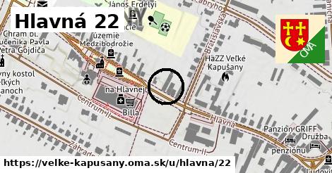 Hlavná 22, Veľké Kapušany