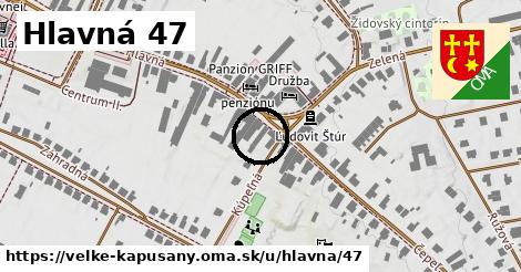 Hlavná 47, Veľké Kapušany