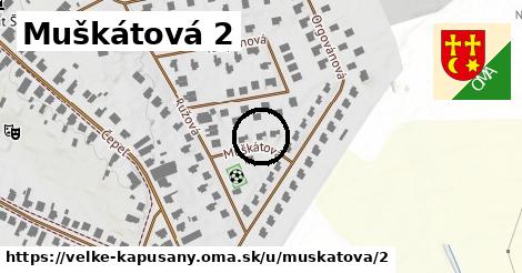 Muškátová 2, Veľké Kapušany