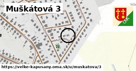 Muškátová 3, Veľké Kapušany