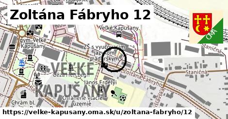 Zoltána Fábryho 12, Veľké Kapušany