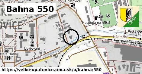 Bahna 550, Velké Opatovice