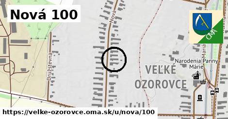 Nová 100, Veľké Ozorovce