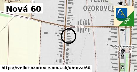 Nová 60, Veľké Ozorovce