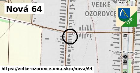 Nová 64, Veľké Ozorovce