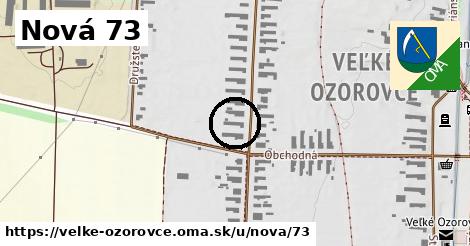 Nová 73, Veľké Ozorovce