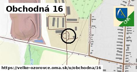 Obchodná 16, Veľké Ozorovce