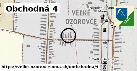 Obchodná 4, Veľké Ozorovce