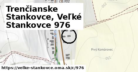Trenčianske Stankovce, Veľké Stankovce <span class="supisne">976</span>