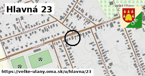 Hlavná 23, Veľké Úľany